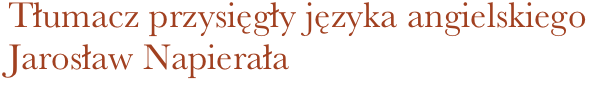 Tłumacz przysięgły języka angielskiego Jarosław Napierała